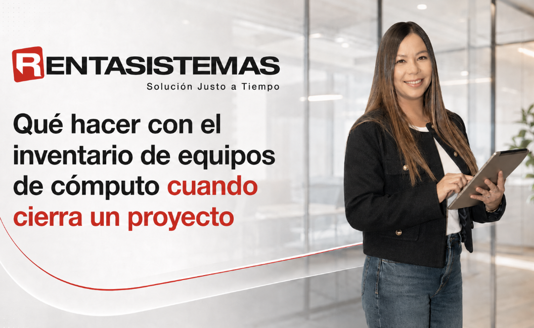 Qué hacer con el inventario de equipos de cómputo cuando cierra un proyecto